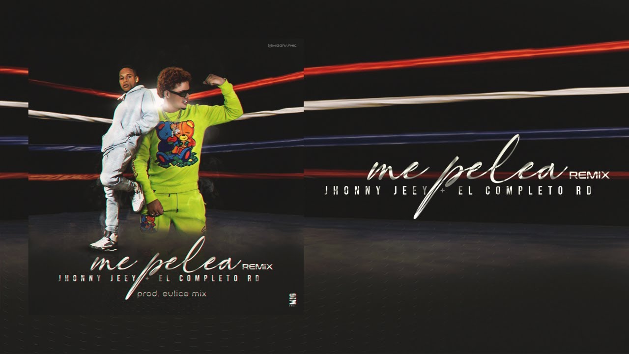 Jhonny Jeey, El Completo RD - Me Pelea (Remix)