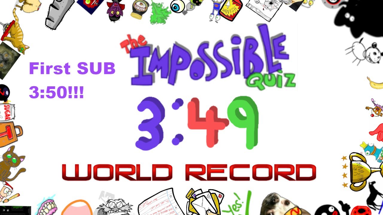 (Former WR) The Impossible Quiz in 3:49.375