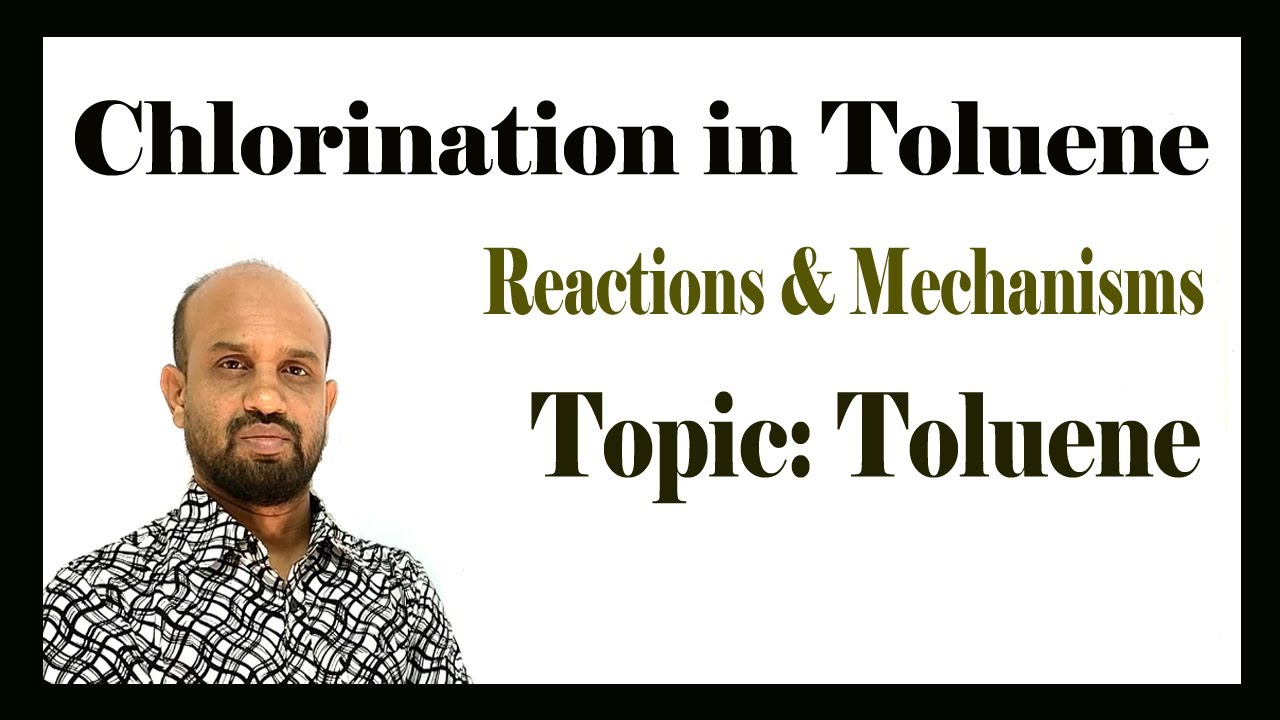 Lesson 3: Chlorination in Toluene & Mechanism | Topic: Toluene | Organic Chemistry
