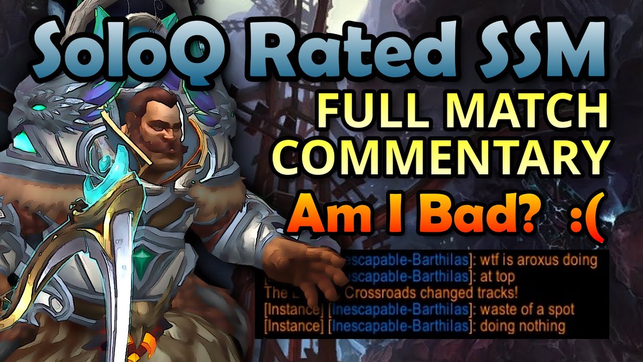 The War Within PvP | The DOs and DON'Ts of SoloQ Rated BGs |  SSM Commentary (am I bad?)