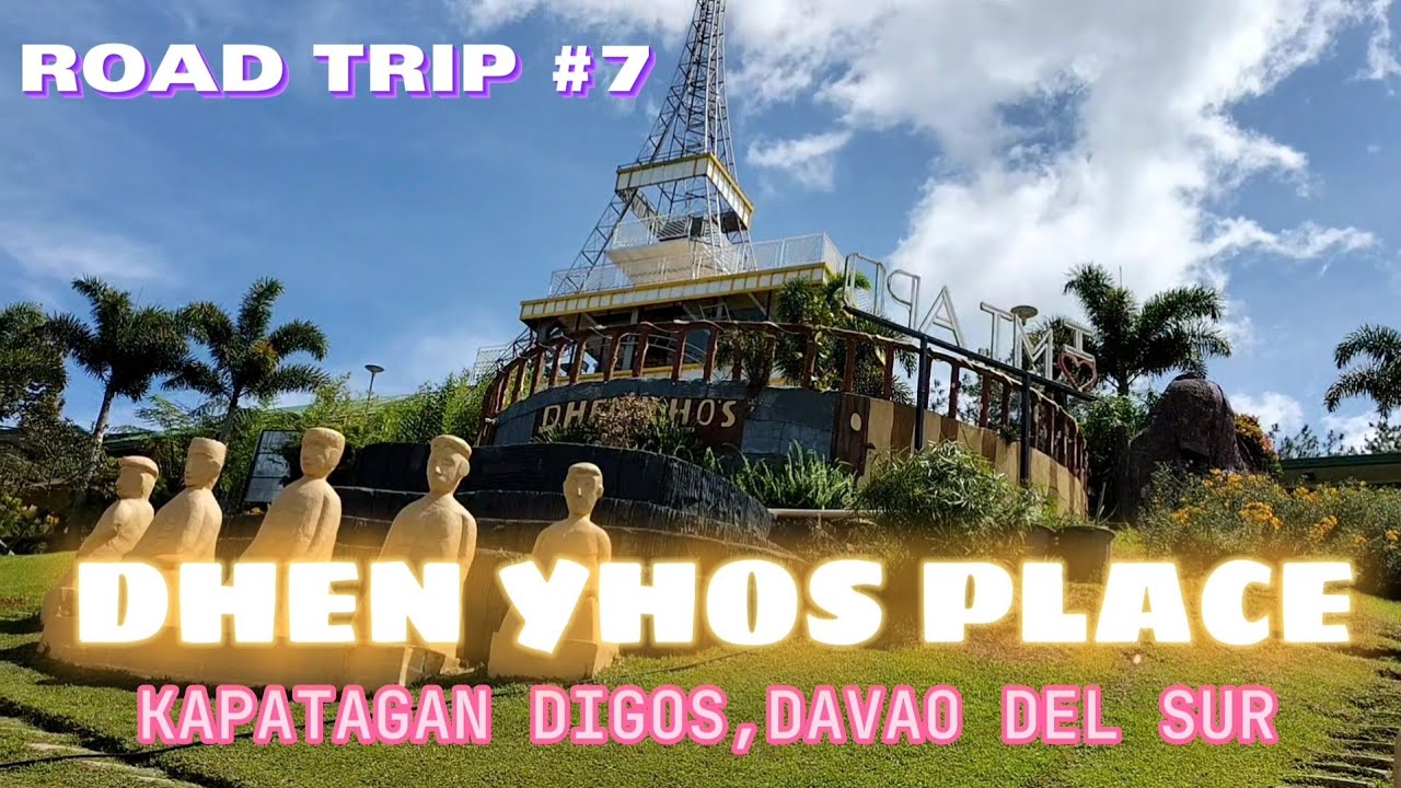 ROAD TRIP #7 DHEN YHOS PLACE AT KAPATAGAN DIGOS, DAVAO DEL SUR