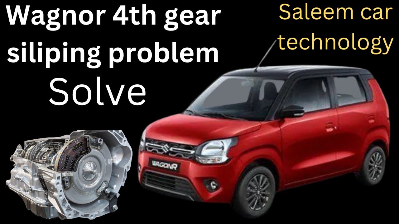 Maruti suzuki Wagnor k sires 2016 model 4 Gear slipping problem