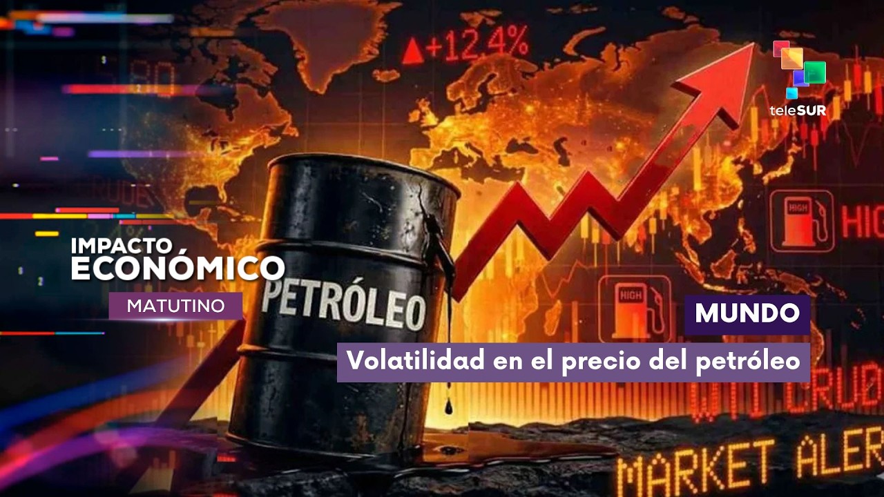 Impacto Económico | Mundo | Volatilidad en el precio del petróleo