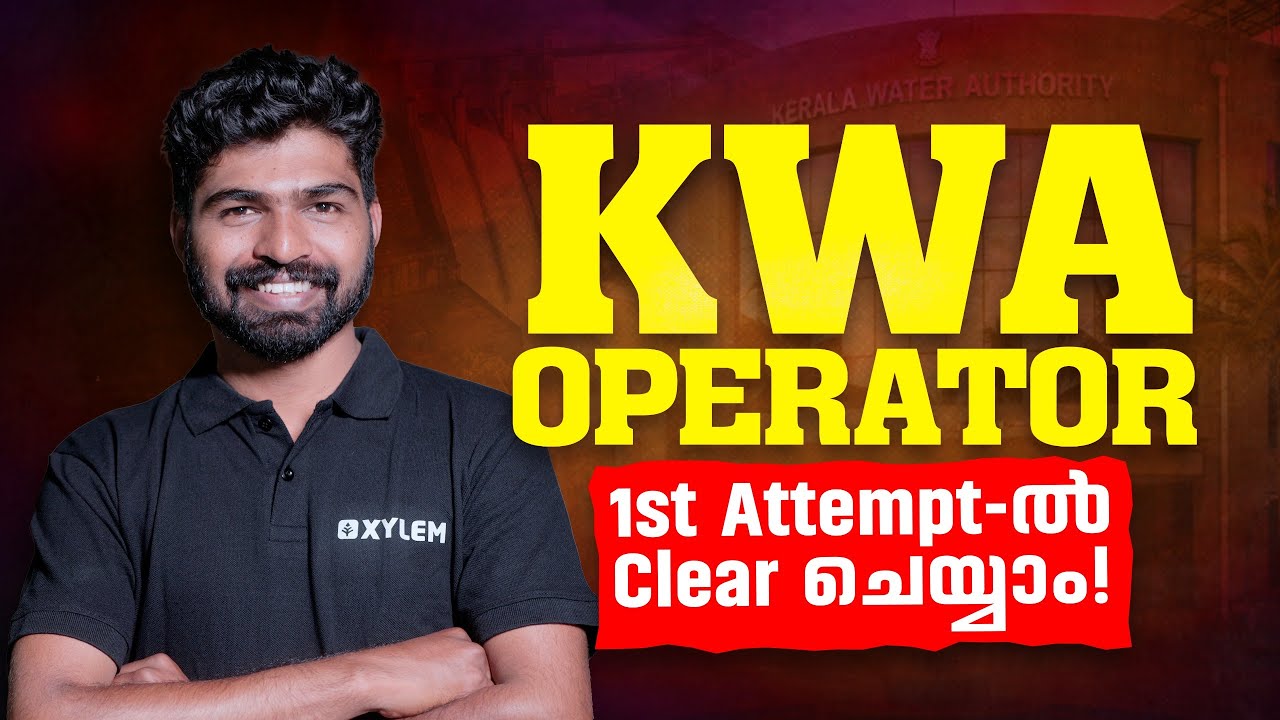 KWA OPERATOR 1st Attempt-ൽ Clear ചെയ്യാം! | Xylem Technical Exams