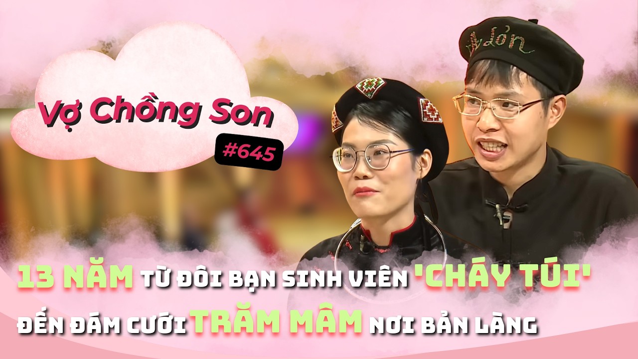 13 năm từ học đến ĐÁM CƯỚI TRĂM MÂM | VỢ CHỒNG SON