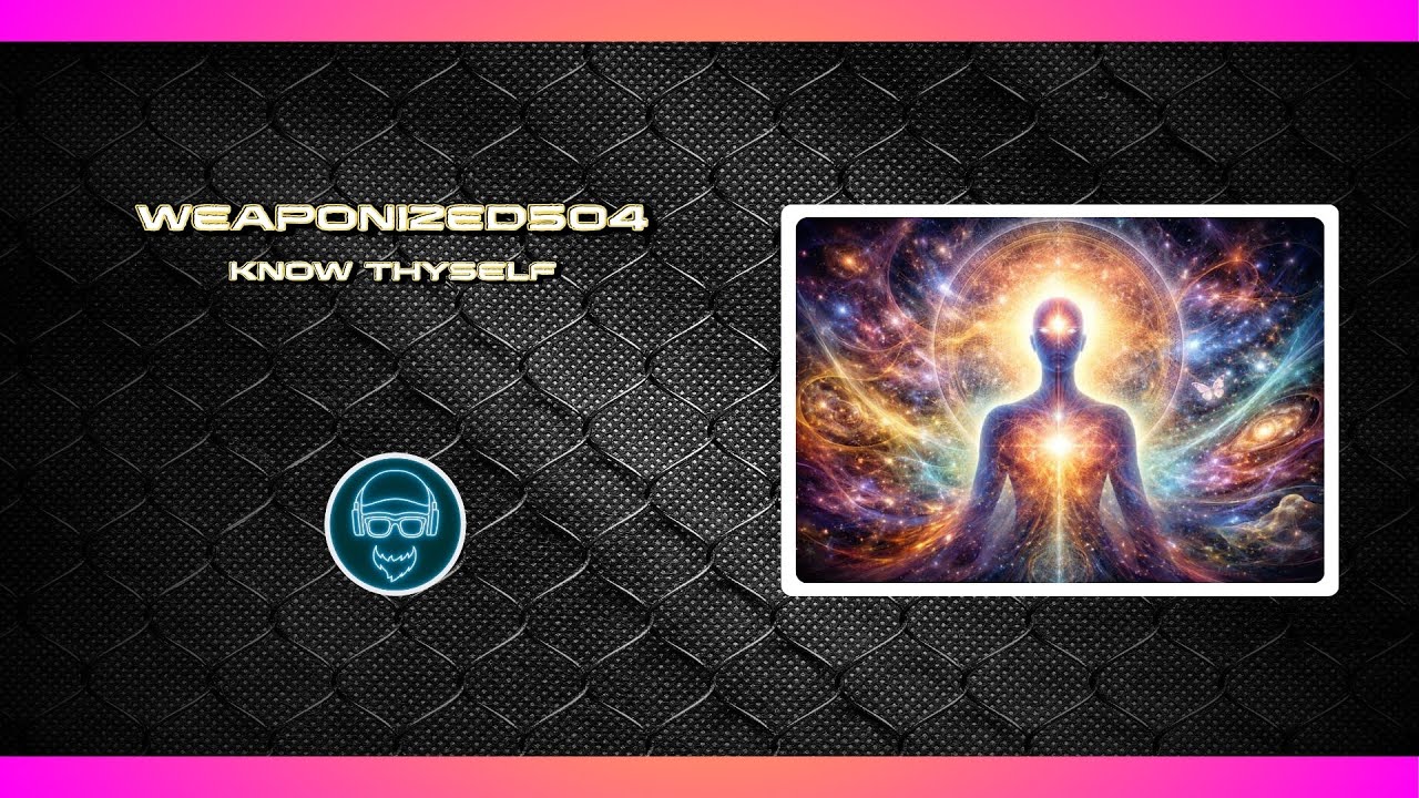 WEAPONIZED504 - Know Thyself
