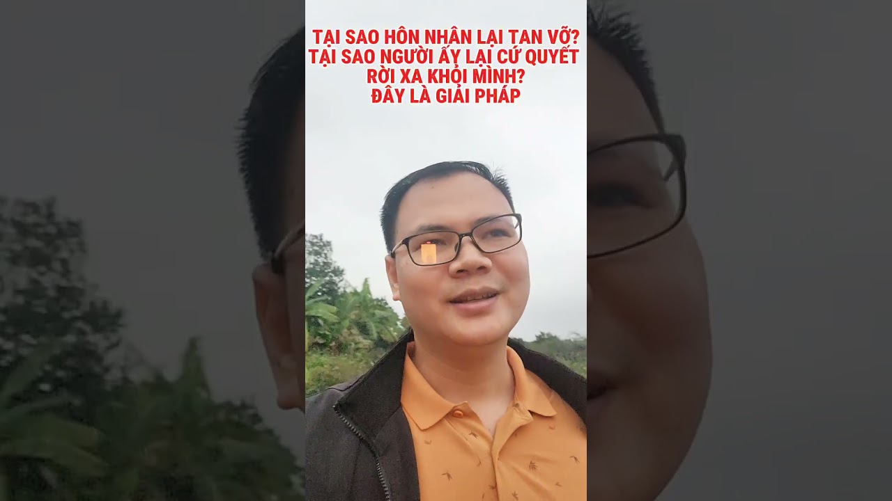 TẠI SAO HÔN NHÂN LẠI TAN VỠ?TẠI SAO NGƯỜI ẤY LẠI CỨ QUYẾT RỜI XA KHỎI MÌNH?ĐÂY LÀ GIẢI PHÁP