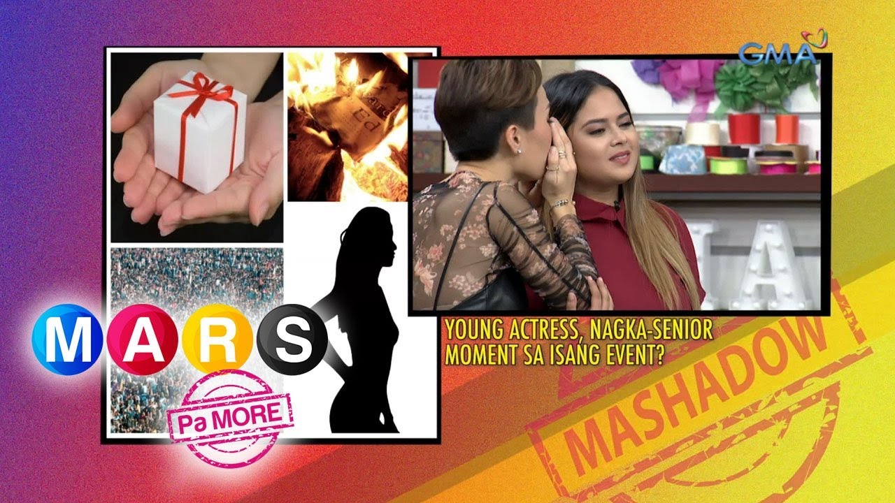 Mars Pa More: Young actress, mayroong senior moment? | Mars Mashadow