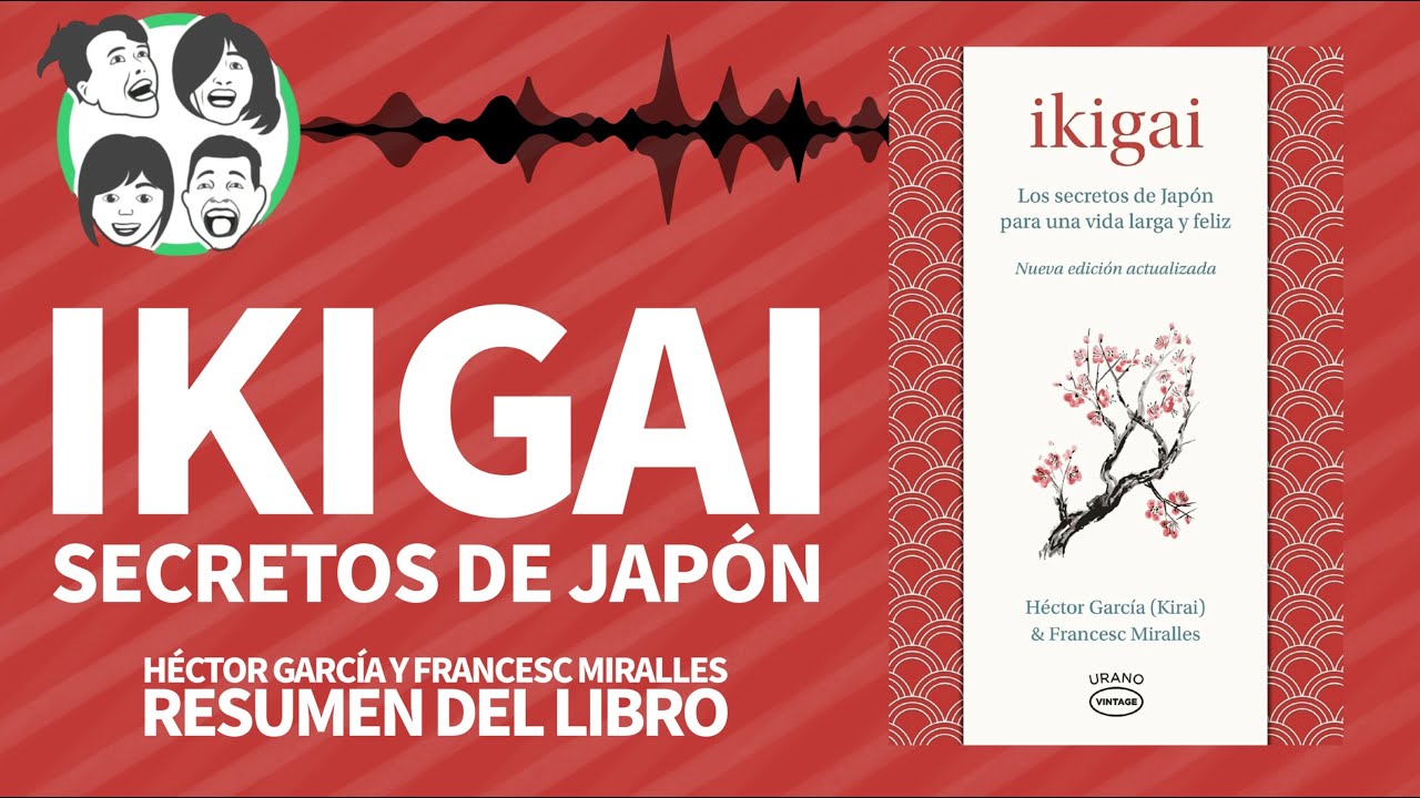 Ikigai: Los Secretos de Japón para una Vida Larga y Feliz | Resúmen del Libro