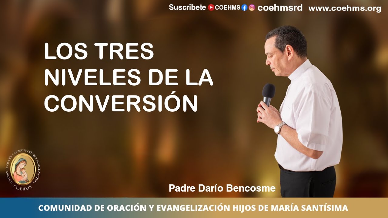 Los Tres Niveles de Conversión - Padre Darío Bencosme - 03/01/2025