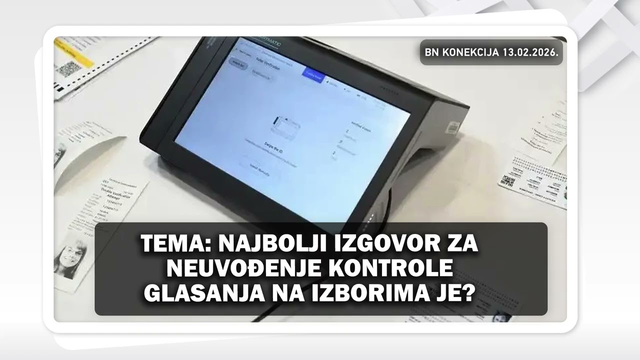 Najbolji izgovor za neuvođenje kontrole glasanja na izborima je? || BN KONEKCIJA