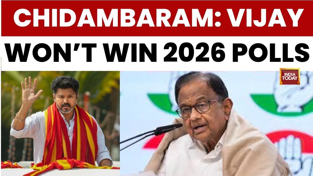 Chidambaram Dismisses Vijay&rsquo;s TVK Chances in 2026 Polls, Reaffirms Ties with DMK | India Today News