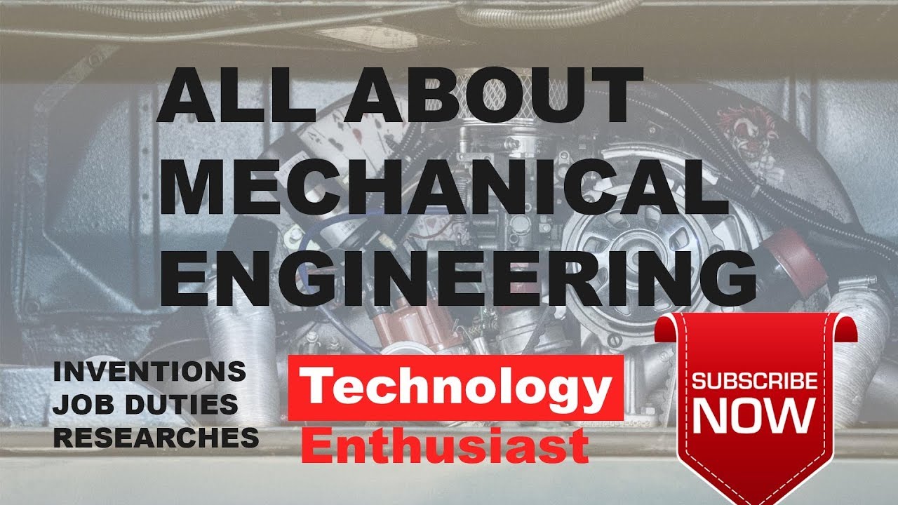 All About Mechanical Engineering | What they do ? | Researches | Inventions
