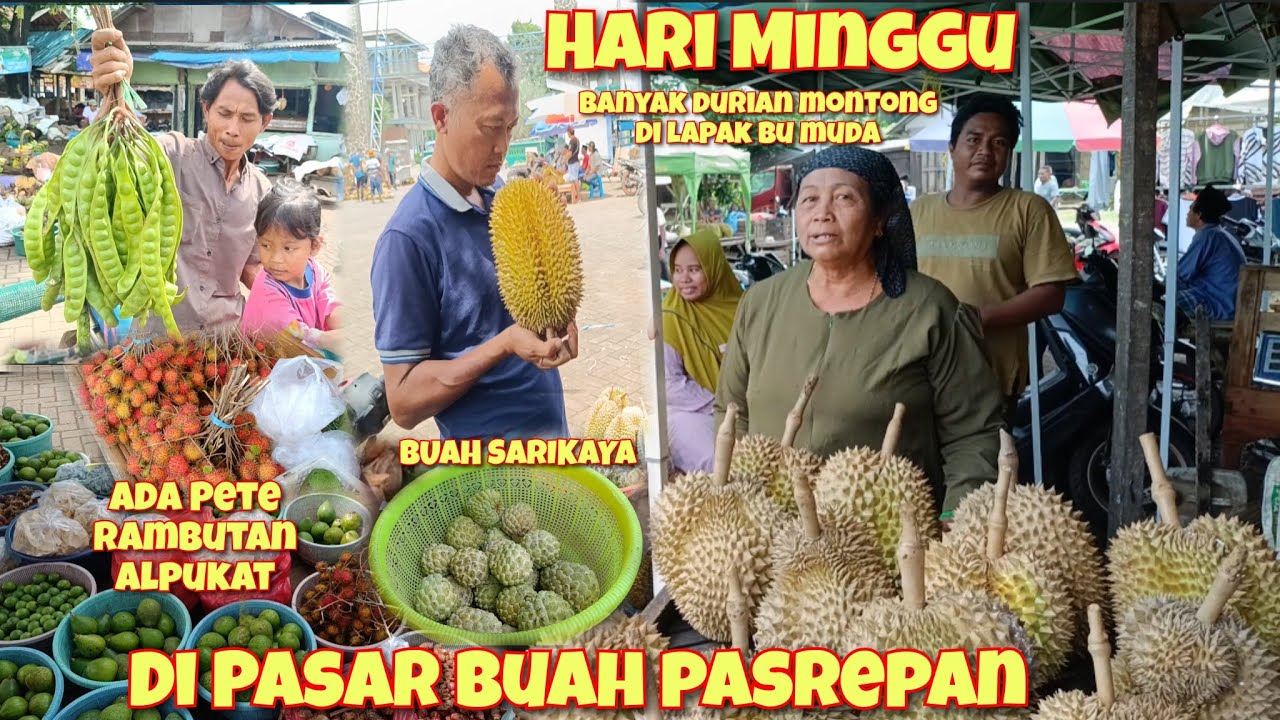 HARI MINGGU LIHAT HARGA DURIAN ALPUKAT NANGKA RAMBUTAN SARIKAYA SIRSAK PISANG REMPAH