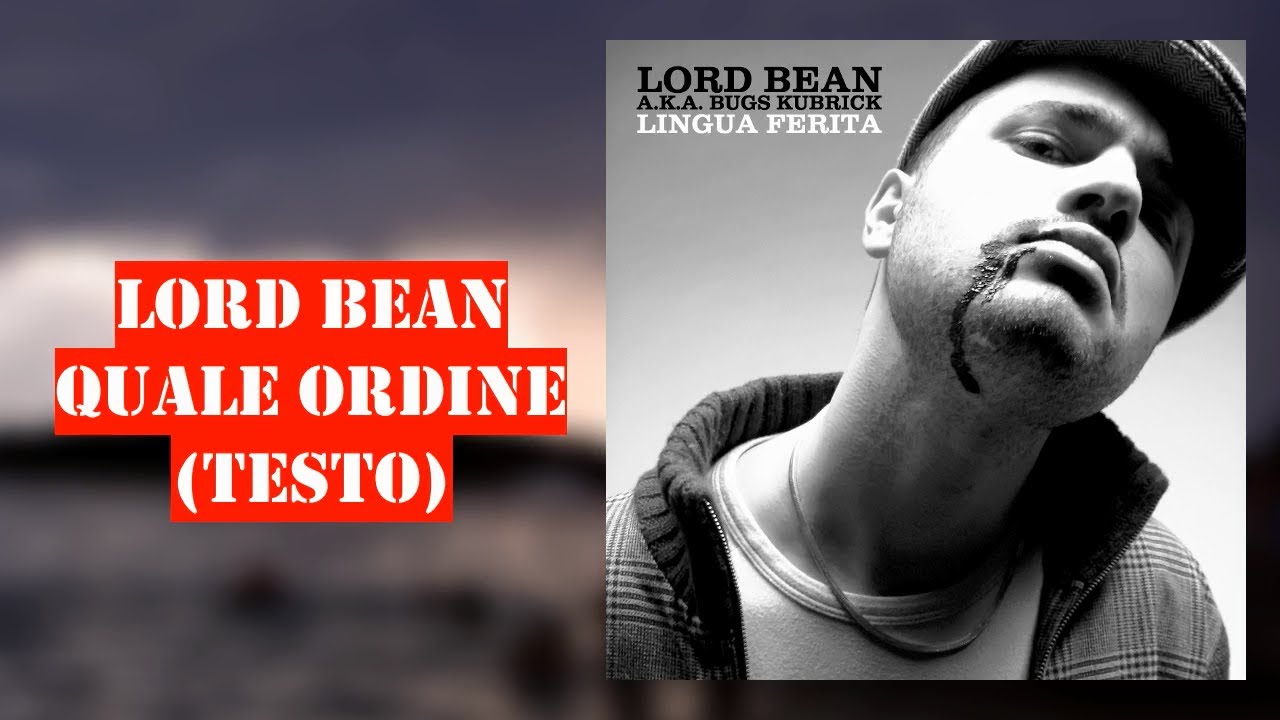 Lord Bean - Quale Ordine (Testo) [HD]