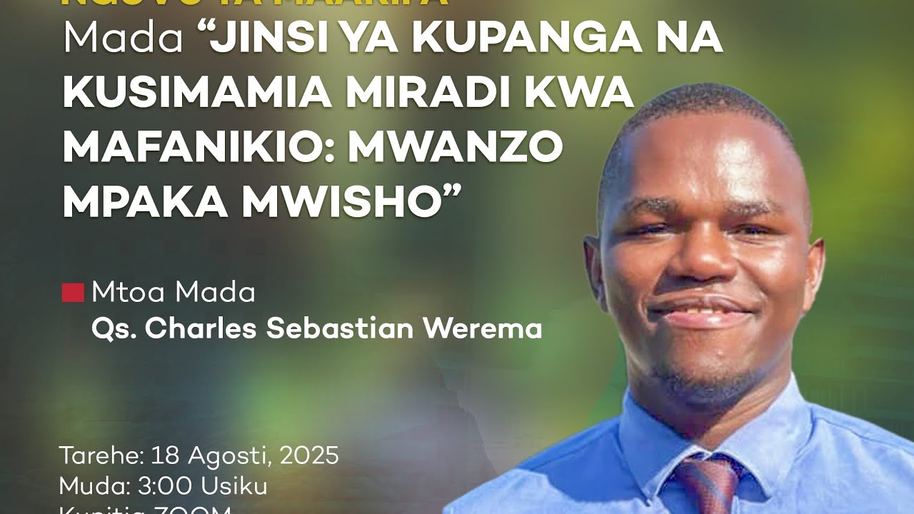 JINSI YA KUPANGA NA KUSIMAMIA MIRADI KWA MAFANIKIO || QS. CHARLES SEBASTIAN WEREMA