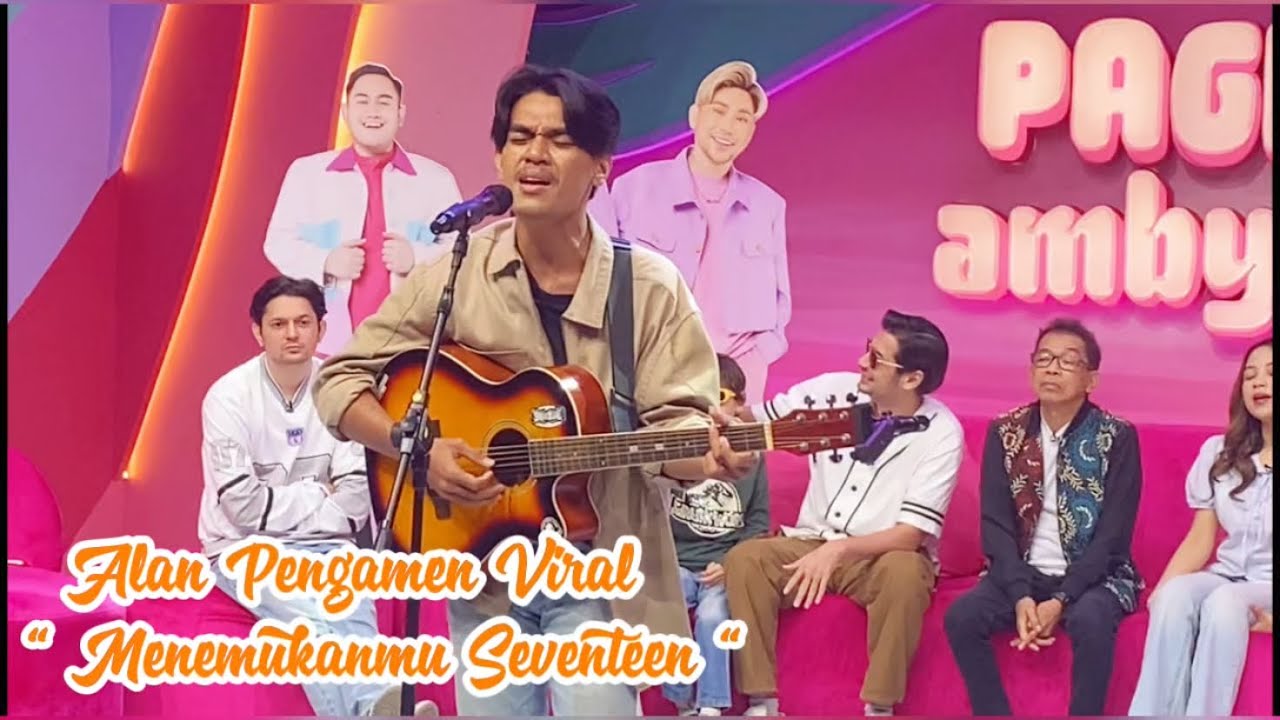 ALAN PENGAMEN VIRAL - MENEMUKANMU SEVENTEEN