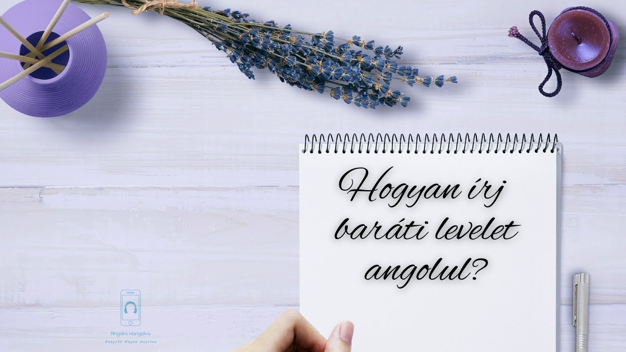 Hogyan írj baráti levelet angolul?