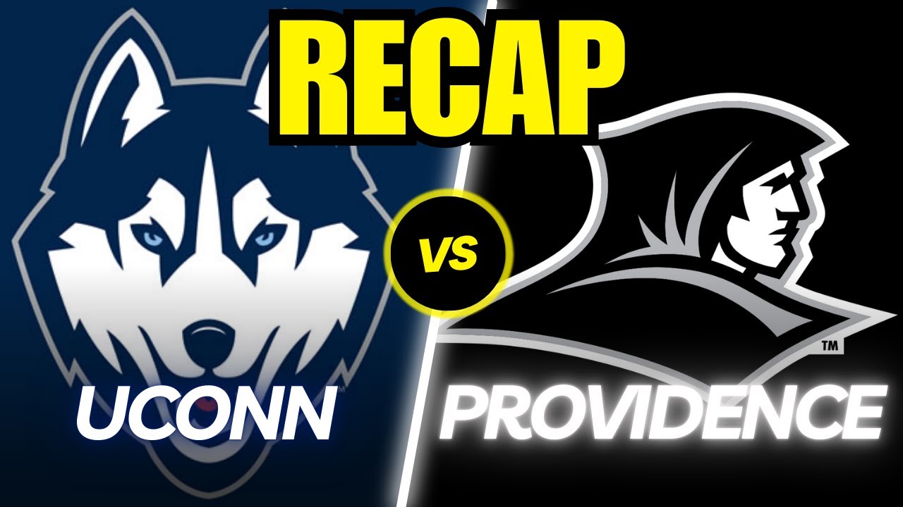 UConn vs. Providence Full Game Recap!