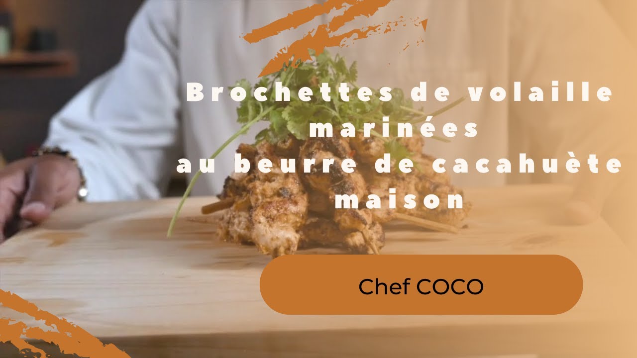 Brochettes de volaille marinées au beurre de cacahuète maison - Chef COCO