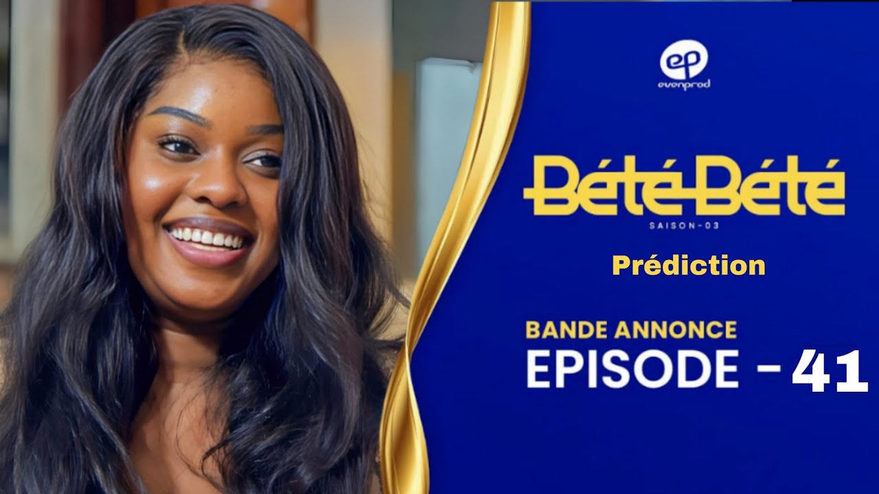 B&Eacute;T&Eacute; B&Eacute;T&Eacute; - Saison 3 - Episode 41 : Bande Annonce - Pr&eacute;diction Boom S&eacute;rie tv