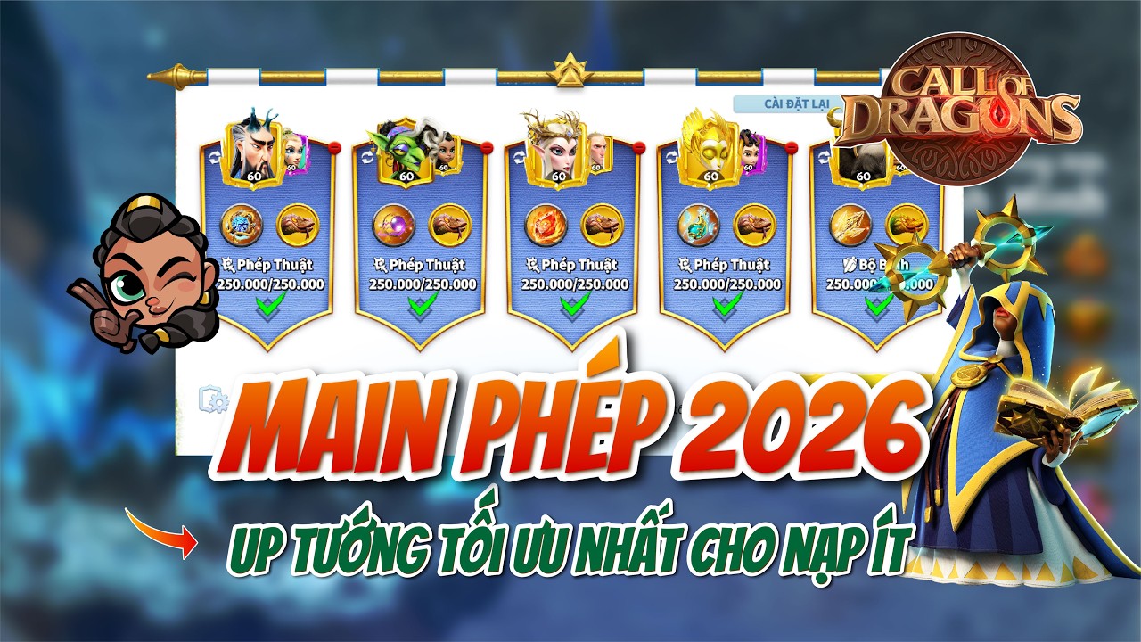 MAIN PHÉP CHO AE NẠP ÍT 2026 - THỨ TỰ UP TƯỚNG | Call of Dragon | Chia sẻ lối chơi cho ae newbie