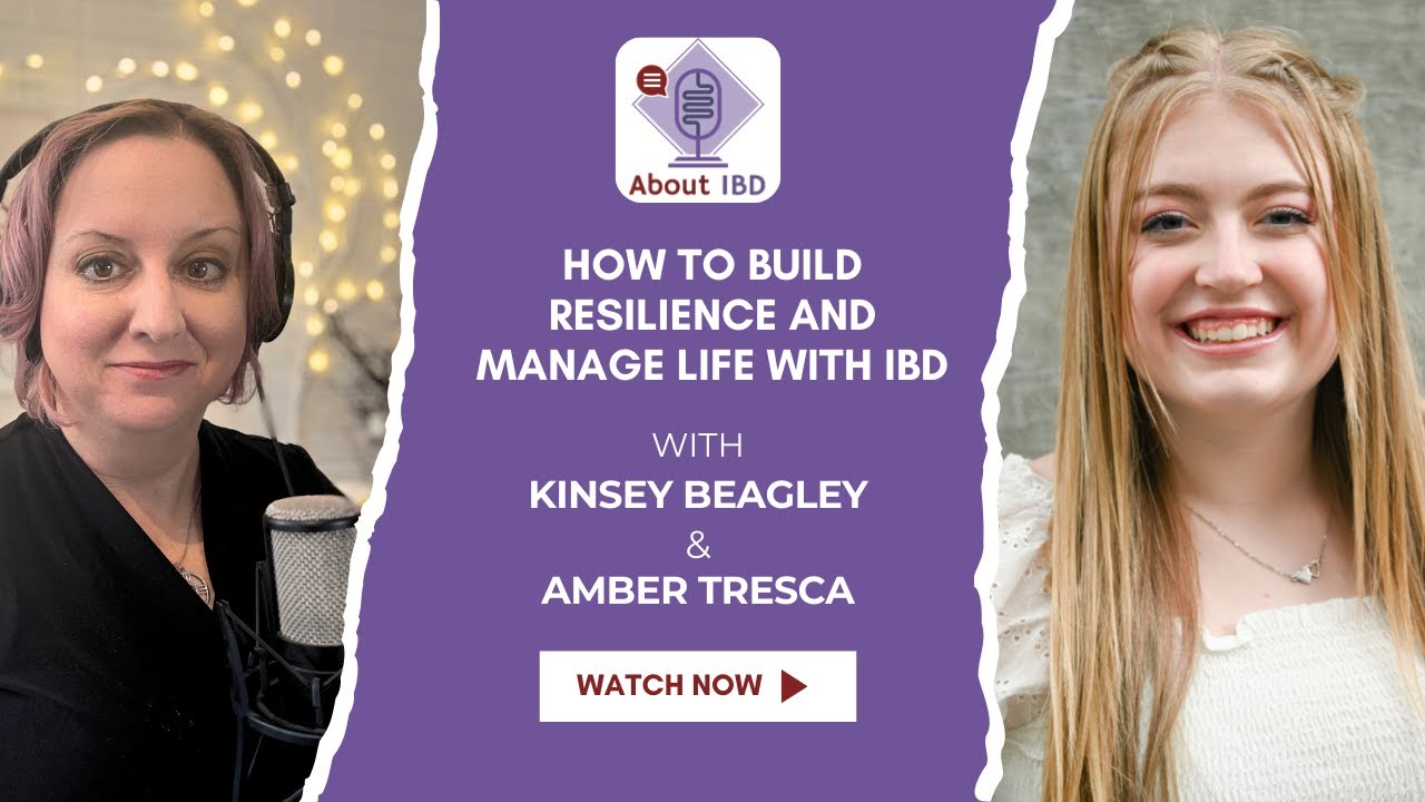 How To Build Resilience and Manage Life With IBD Featuring Kinsey Beagley — About IBD Podcast Ep 191