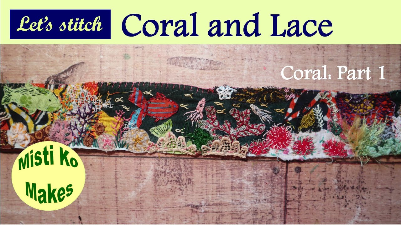 Underwater Stitchy Make Along CORAL - Part 1 - fly and feather stitch, painting lace, coral stitch