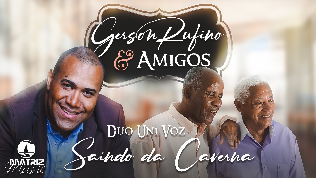 Gerson Rufino Feat. Duo Uni Voz - Saindo da caverna