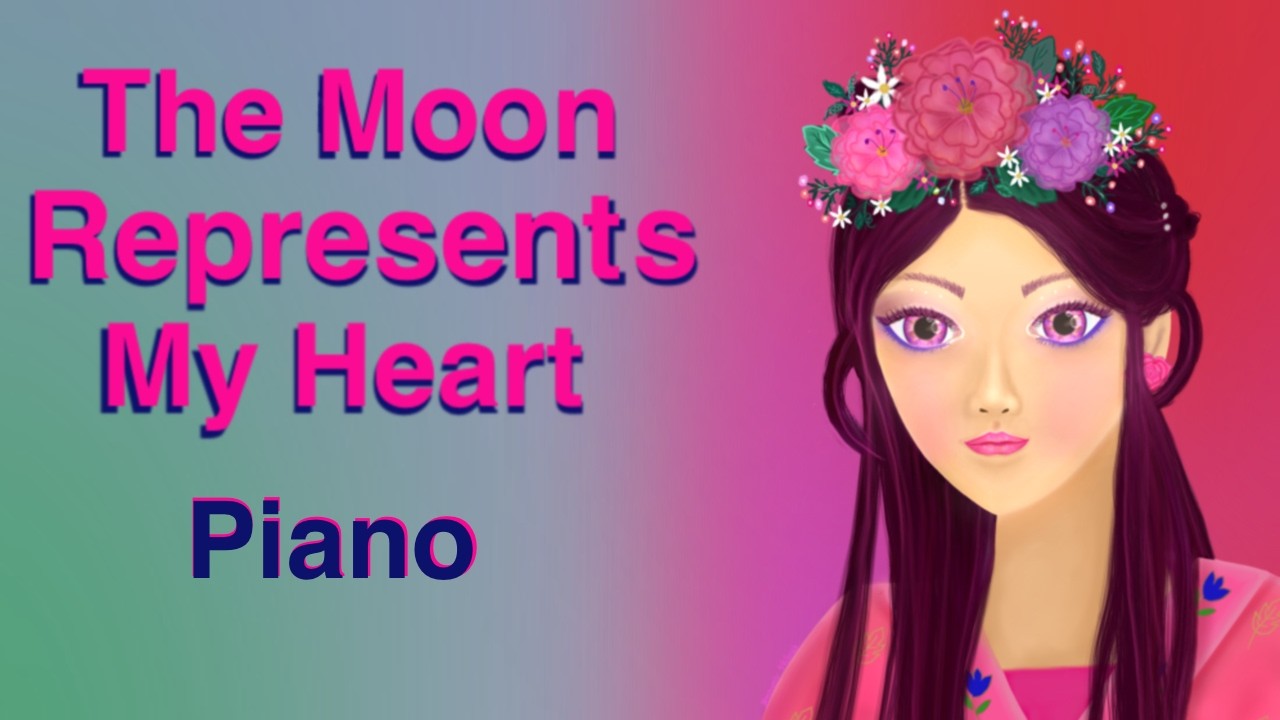 The Moon Represents My Heart - Piano