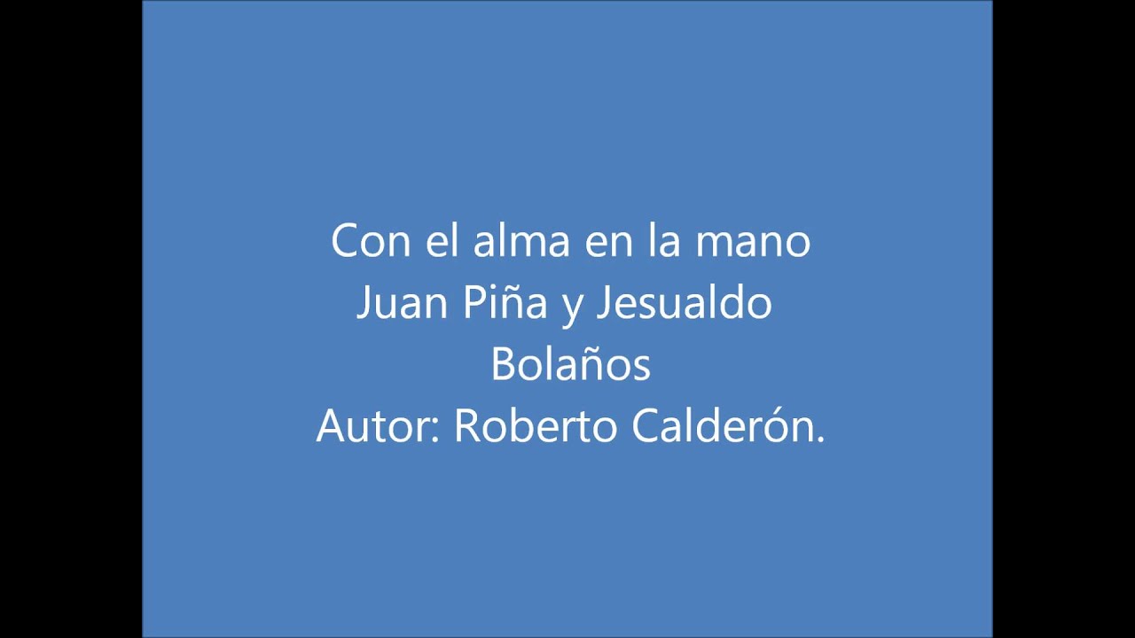 Con el alma en la mano-Juan Pi&ntilde;a y Jesualdo Bola&ntilde;os.