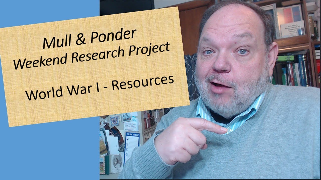 Mull & Ponder Weekend Research Project - World War I Resources