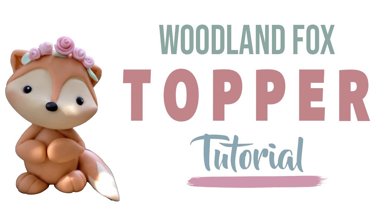 WOODLAND FOX CAKE TOPPER TUTORIAL - ALL EDIBLE