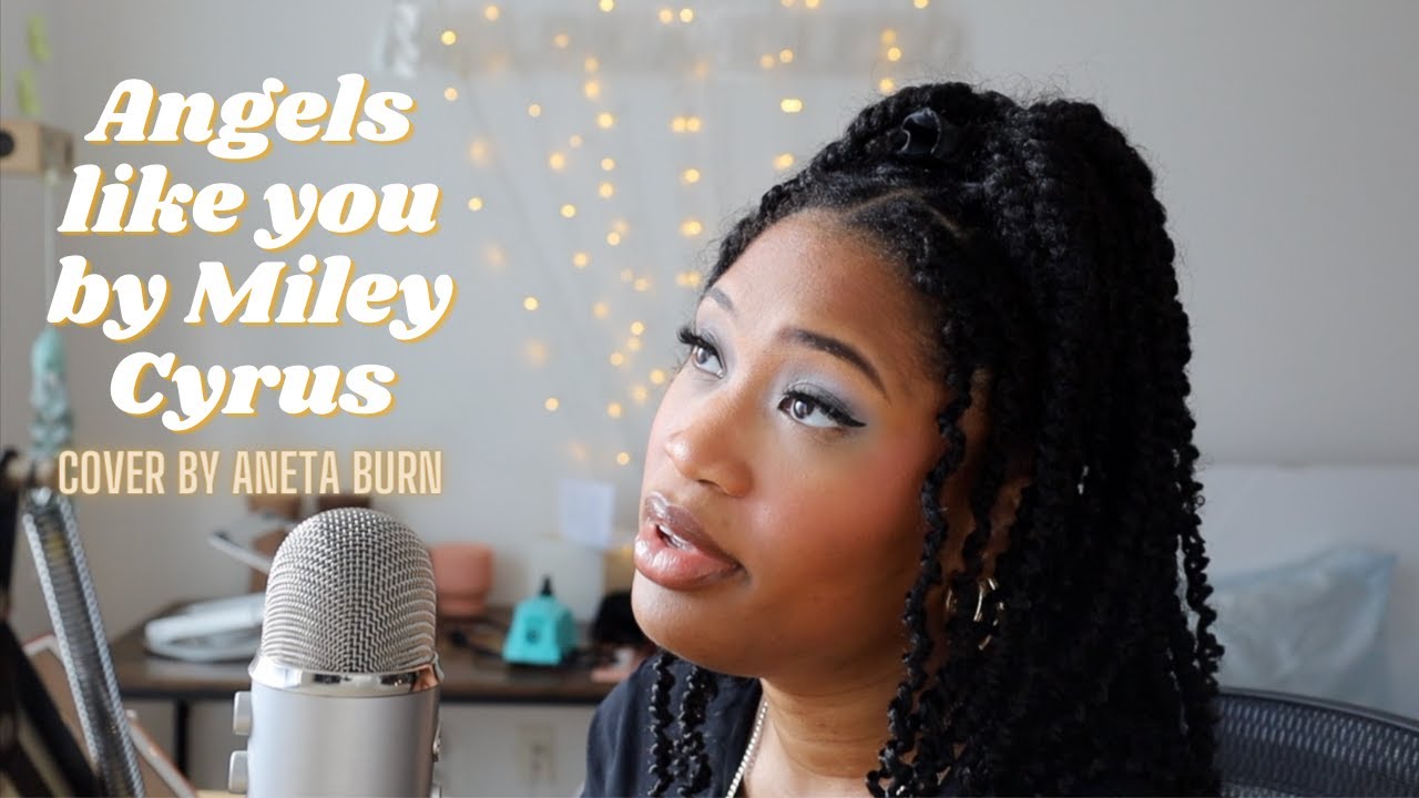 Angels Like You by Miley Cyrus| Sung by Aneta Burn