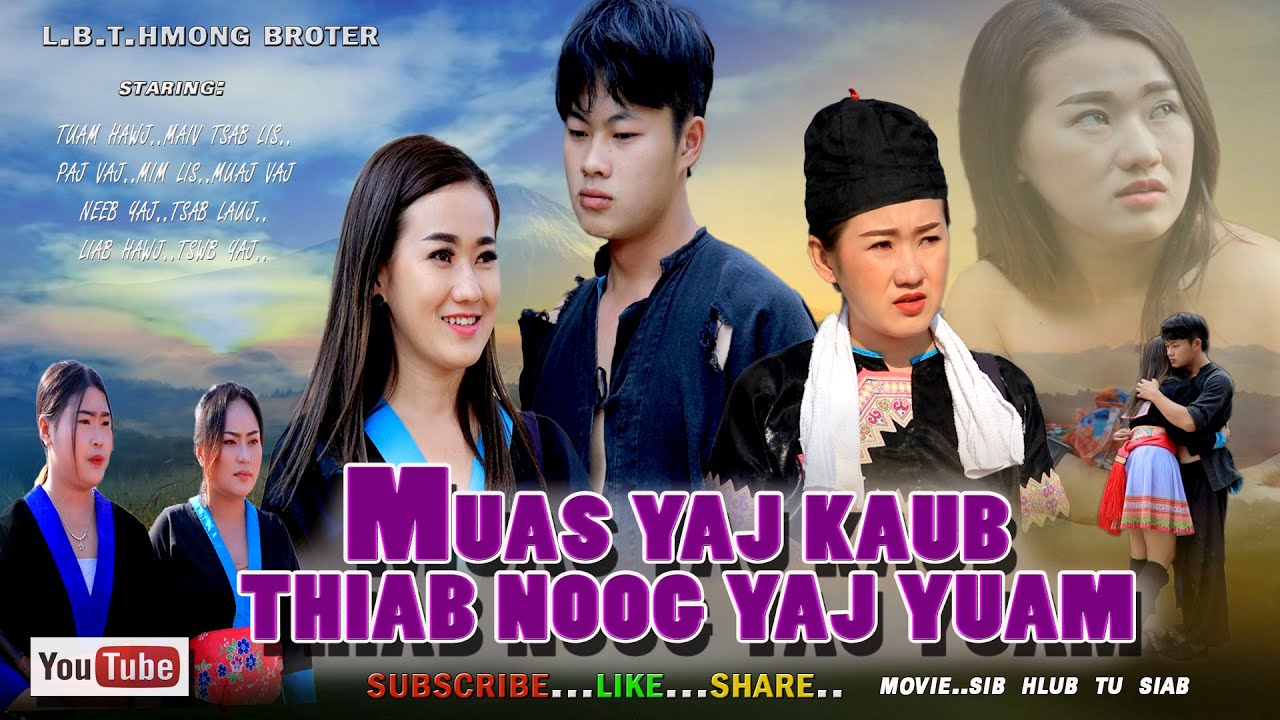 Muas yaj kaub Thiab noog yaj yuam  [ Movie hmong 2020 ] part1