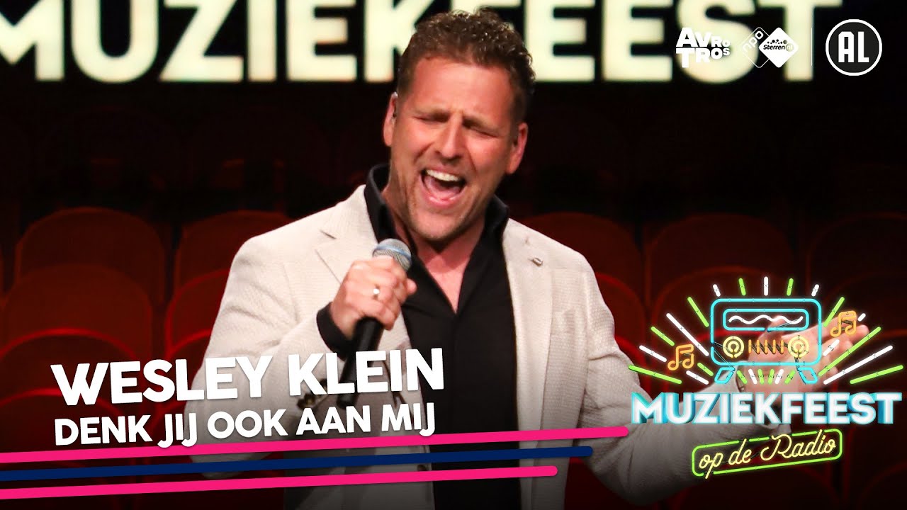 Wesley Klein - Denk jij ook aan mij • Muziekfeest op de Radio // Sterren NL