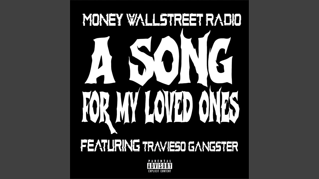 A Song For My Loved Ones (feat. Travieso Gangster)
