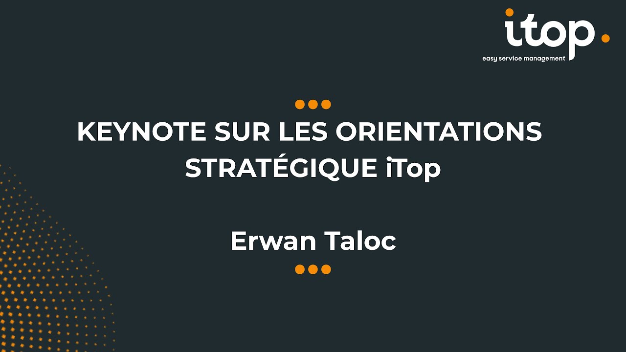 Rencontres iTop Communauté 2024 - Orientations stratégiques d'iTop