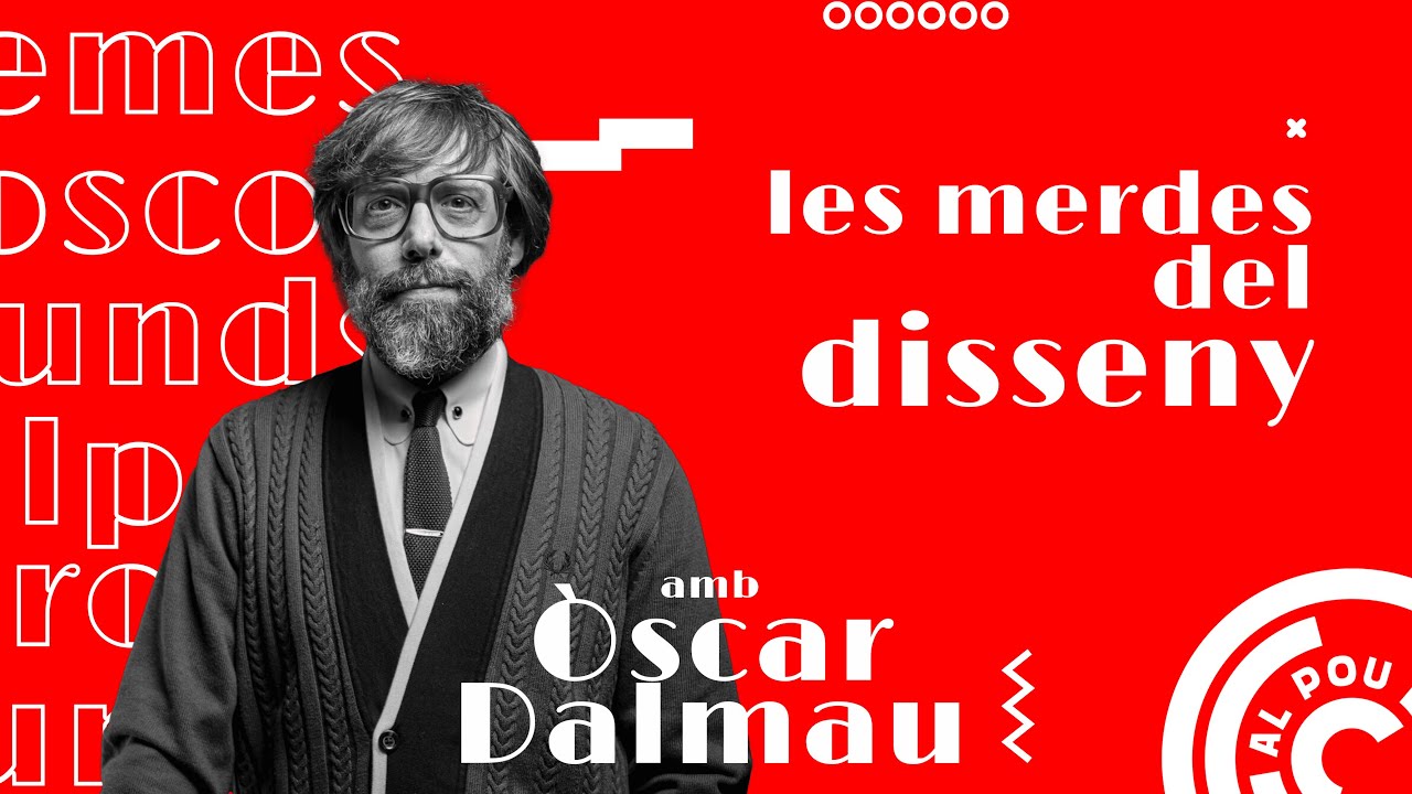 Al Pou - Les merdes del disseny amb Òscar Dalmau (5x11)