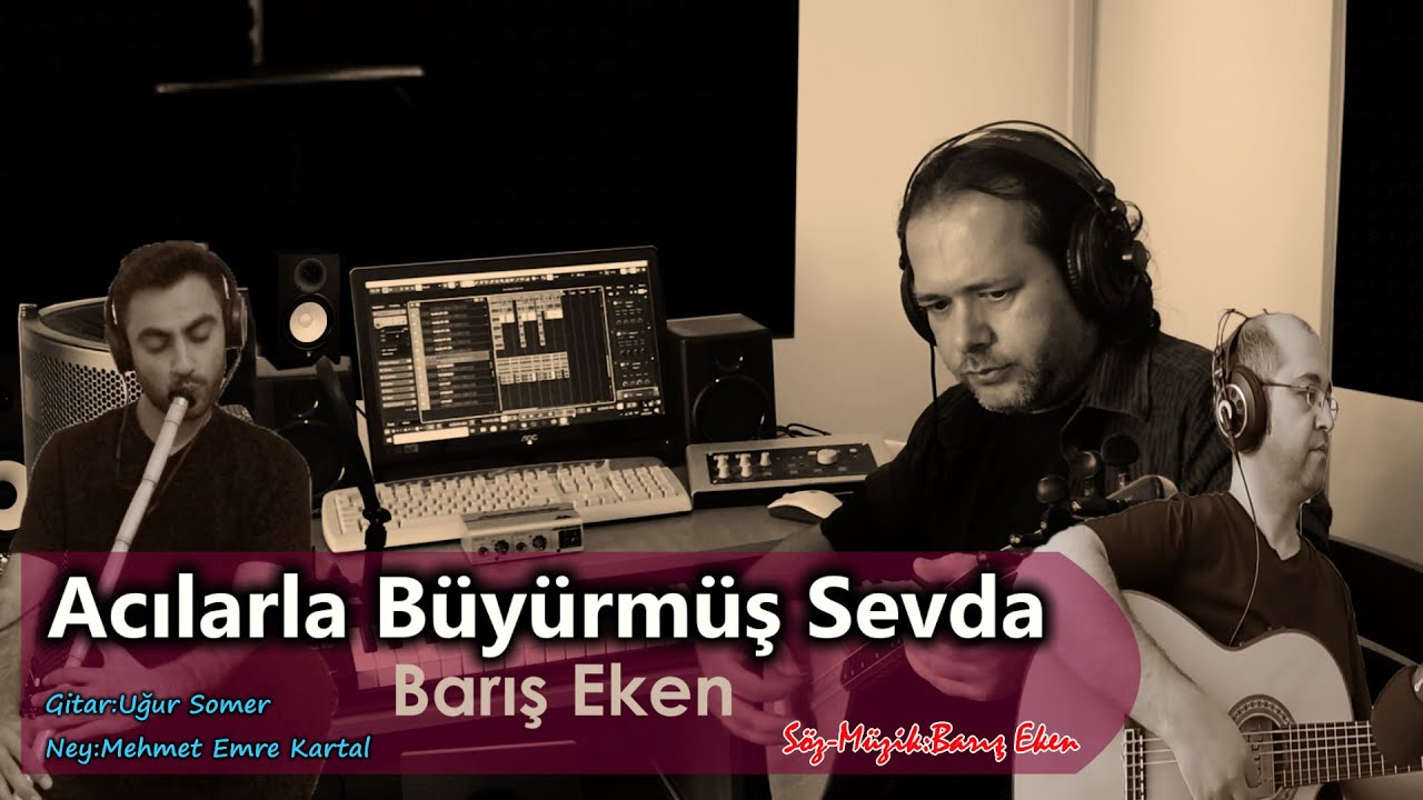 Acılarla Büyürmüş Sevda-Barış Eken