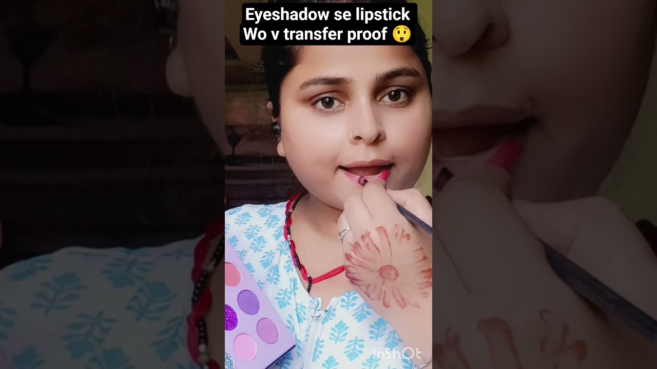 Eyeshadow se lipstick Wo v transfer proof 😲 