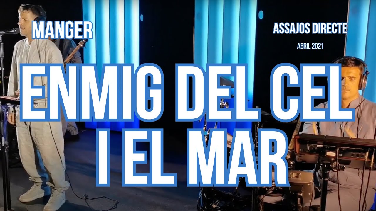 Manger - Enmig del cel i el mar  (Assajos directe 2021)