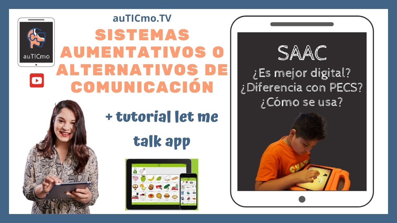 COMUNICACIÓN y AUTISMO: SAACS - Comunicación aumentativa y alternativa + tutorial app LetMe Talk