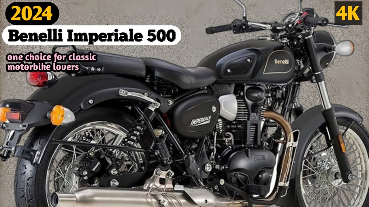 2024 Benelli Imperiale 500 Significant Updates | one choice for classic motorbike lovers