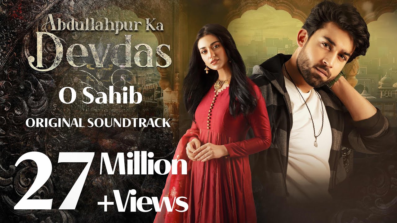 Abdullahpur Ka Devdas | O Sahib OST | Bilal Abbas, Sarah Khan I Adnan Dhool, Zain Zohaib, Asim Raza