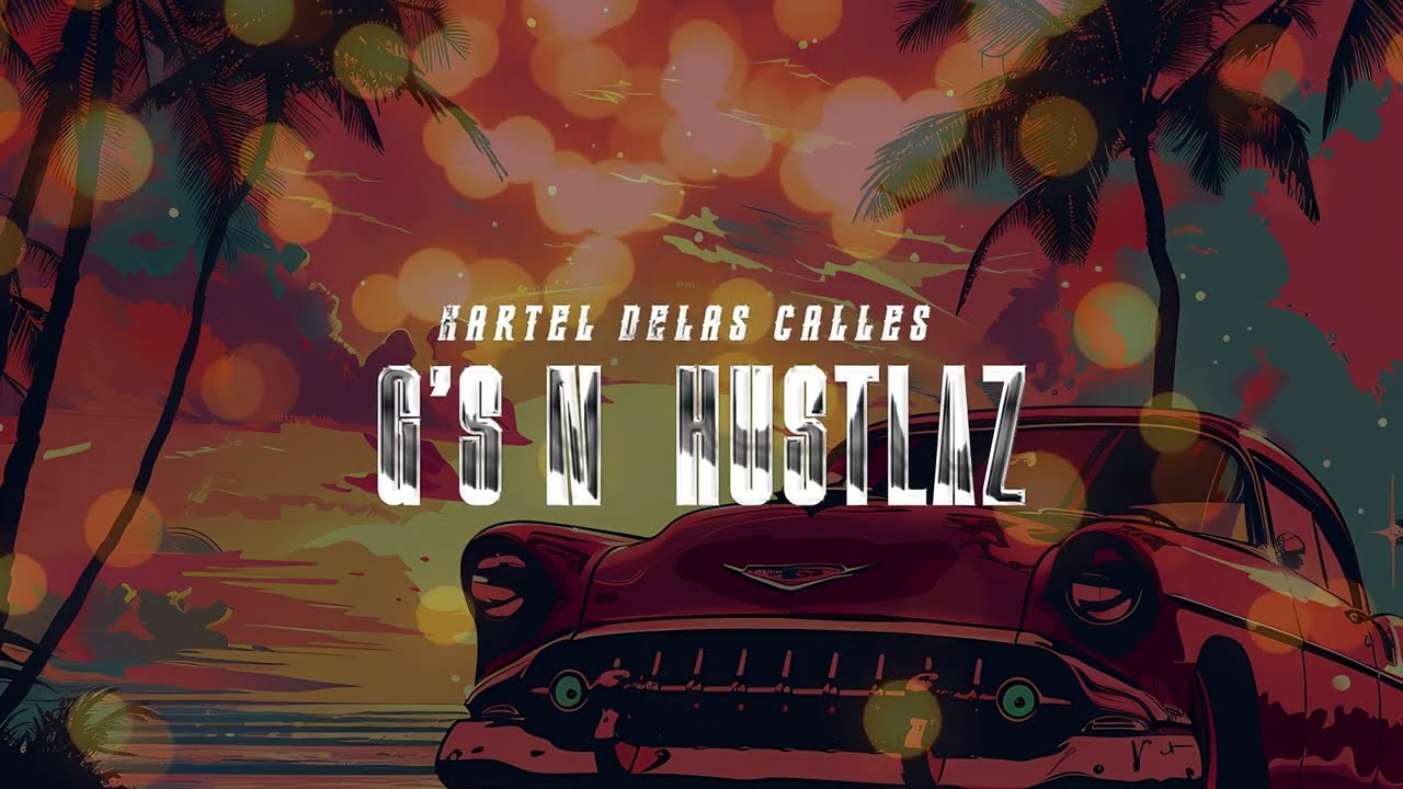 Kartel Delas Calles - G’s N Hustlaz - (Video Lyric)
