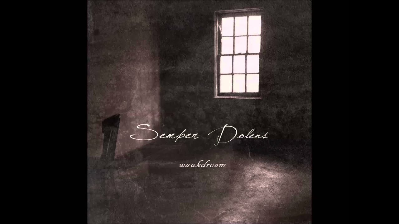 Semper Dolens - Waakdroom
