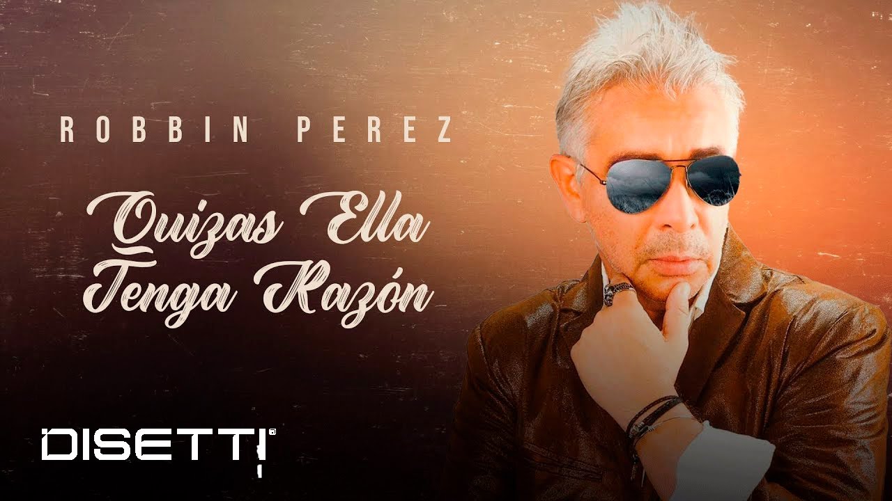 Robbin Perez - Quiz&aacute;s Ella Tenga Raz&oacute;n (Video Audio) | Salsa Rom&aacute;ntica