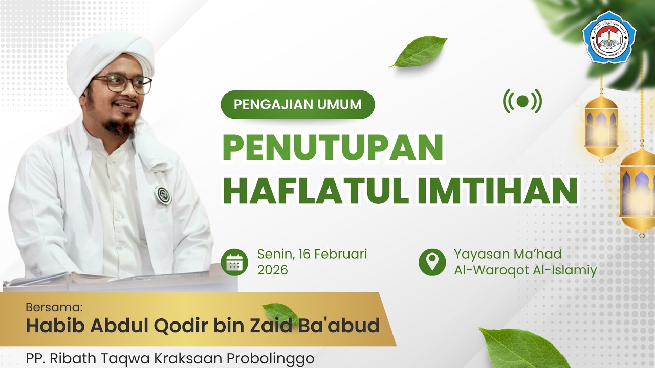 Pengajian Umum dalam Rangka Penutupan Haflatul Imtihan ke-34 Ma'had Al-Waroqot Al-Islamiy