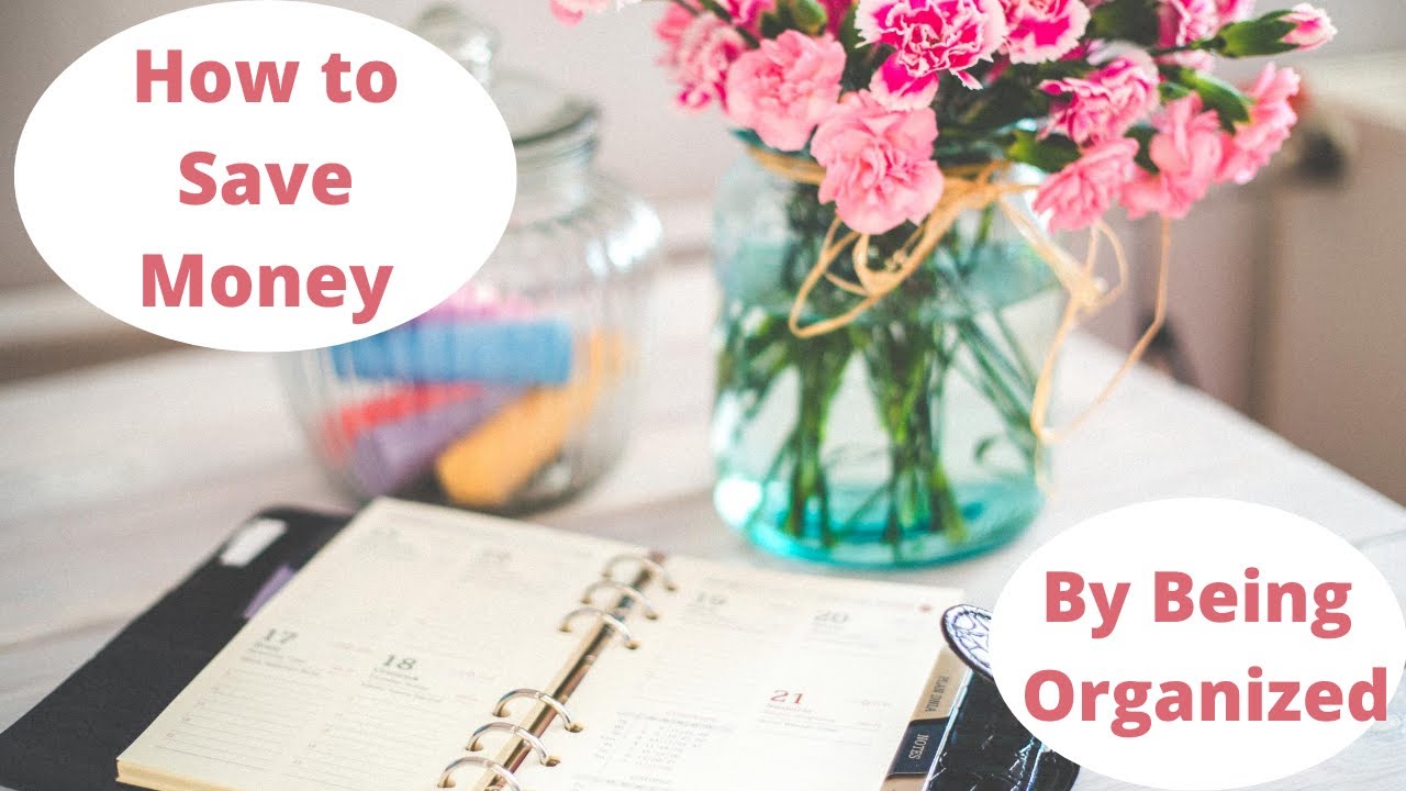 How To Save Money By Being Organized